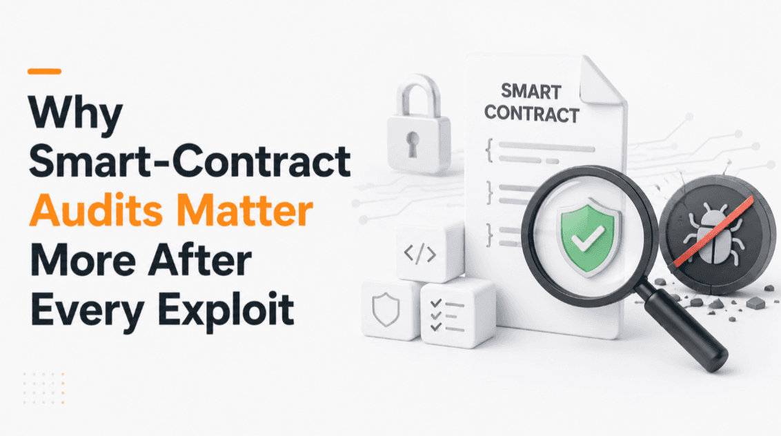 Why Smart-Contract Audits Matter More After Every Exploit