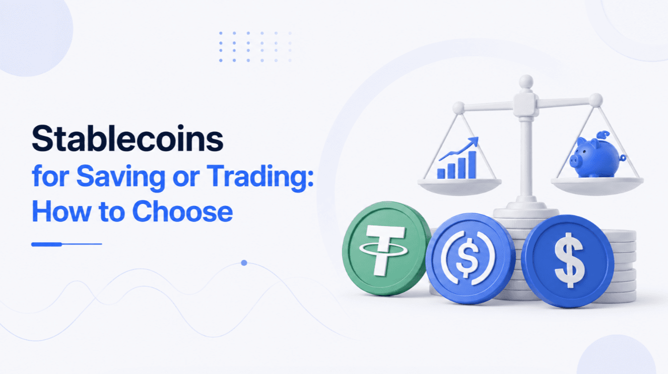 Stablecoins for Saving or Trading: How to Choose