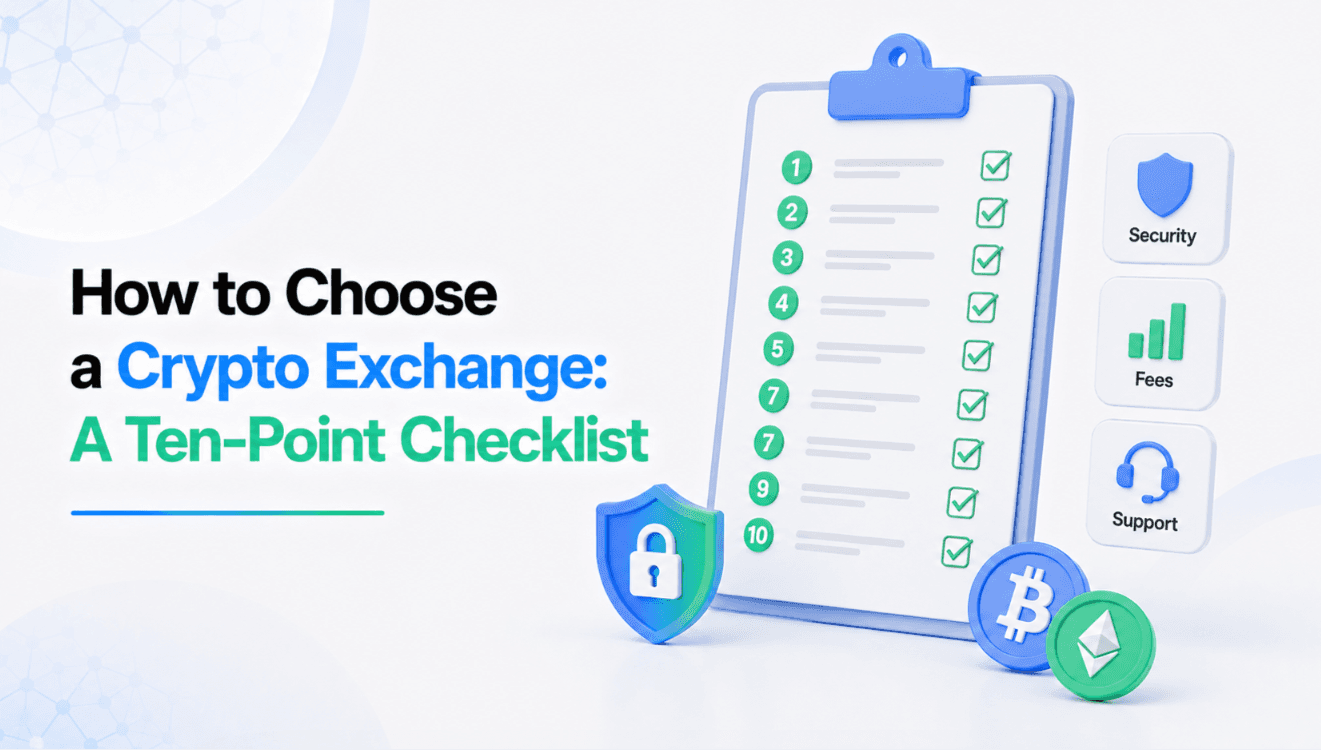 How to Choose a Crypto Exchange: A Ten-Point Checklist